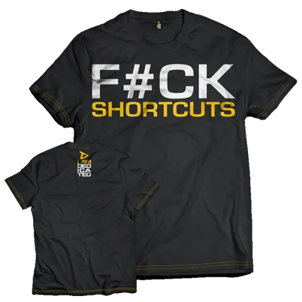 Dedicated Vyriški Marškinėliai "F#CK SHORTCUTS"
